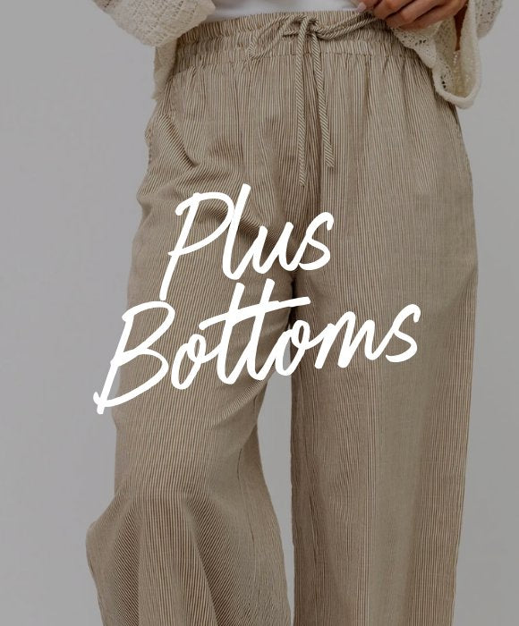 Plus Bottoms