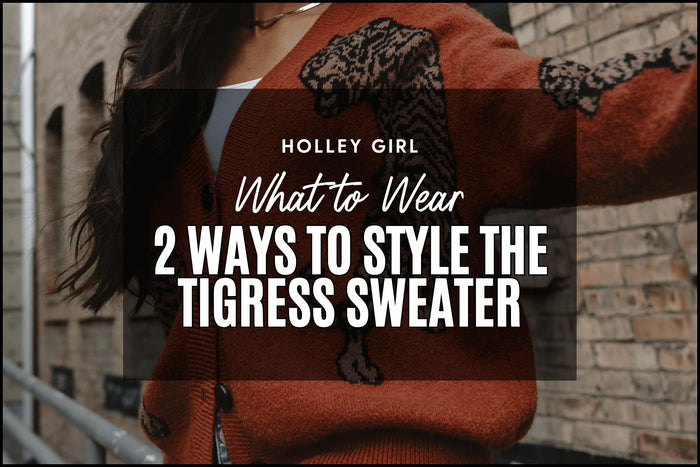 2 Ways to Style the Tigress Sweater