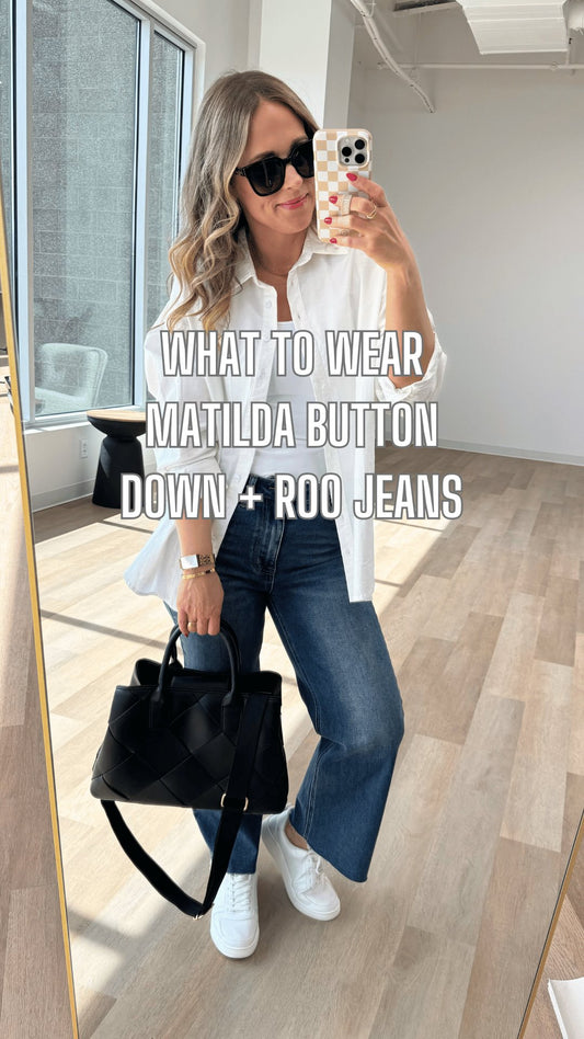 What to Wear - Matilda Button Down + Roo Jeans