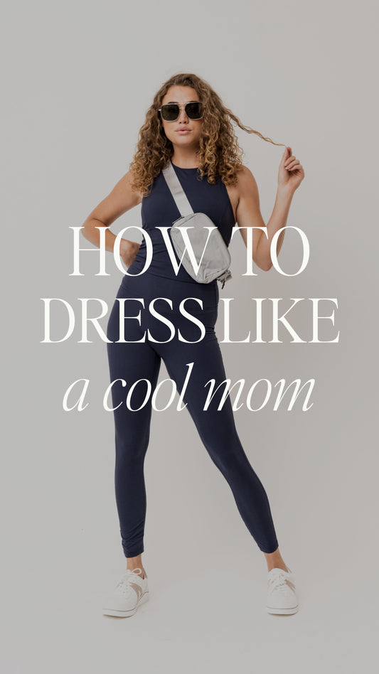 How to Dress Like a Cool Mom