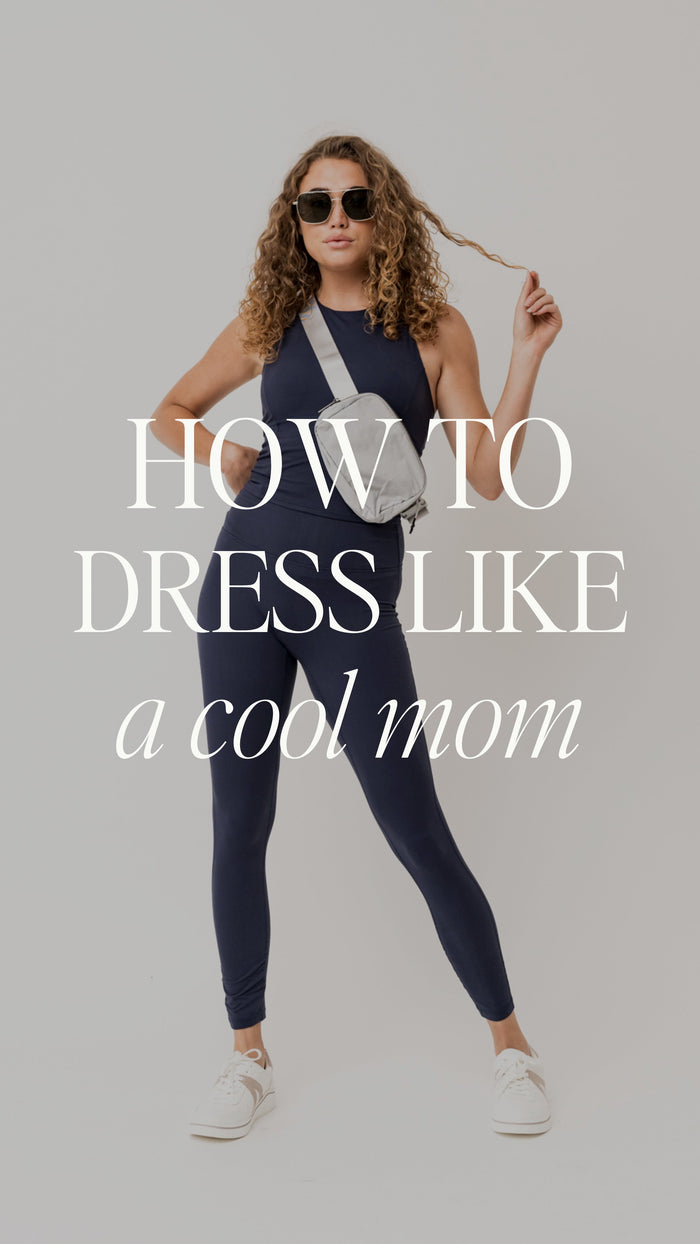 How to Dress Like a Cool Mom
