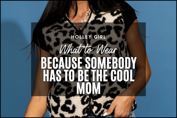 Because Somebody has to be the Cool Mom