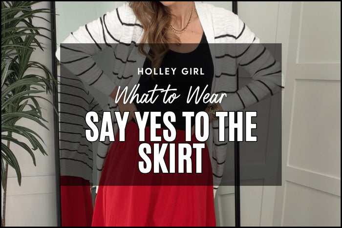Say Yes to the Skirt
