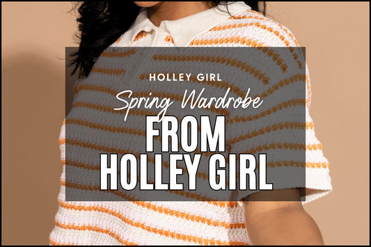 When your Spring Wardrobe is all from Holley Girl