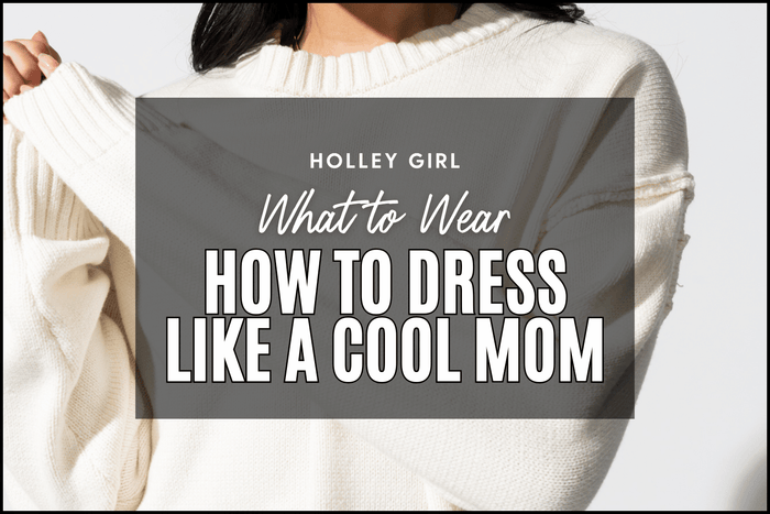 How to Dress Like a Cool Mom #10