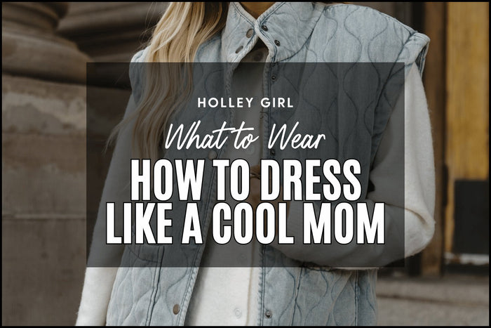 How to Dress Like a Cool Mom #5
