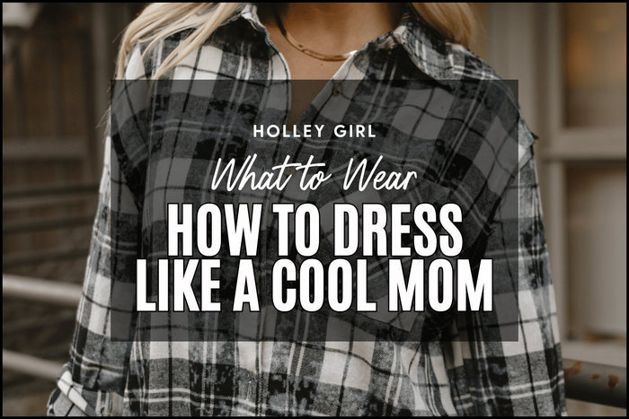 How to Dress Like a Cool Mom #2