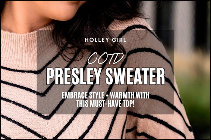 OOTD - Presley Sweater