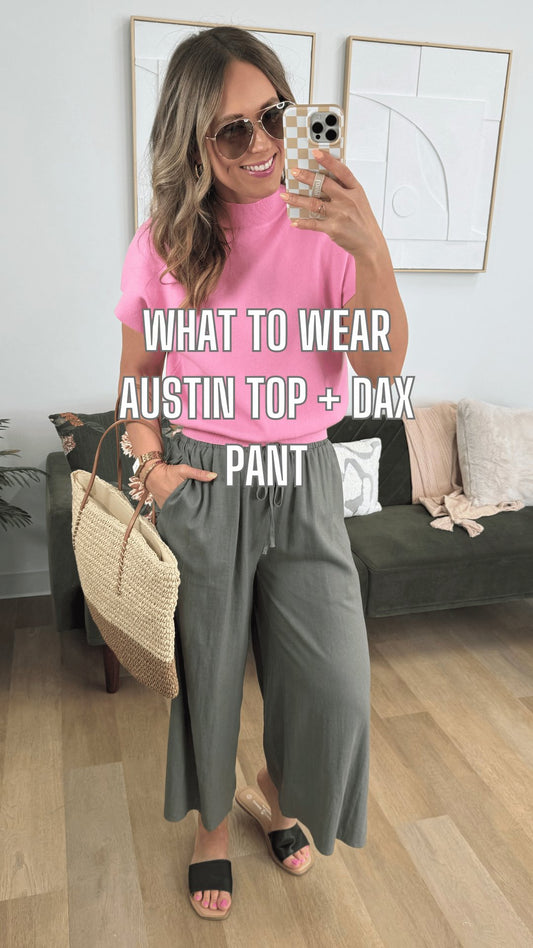 What to Wear - Austin Top + Dax Pant