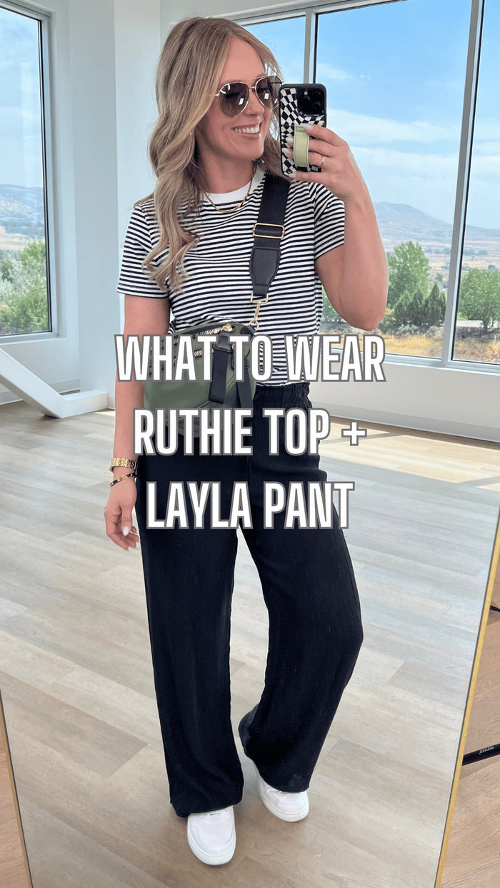 What to Wear - Ruthie Top + Layla Pant