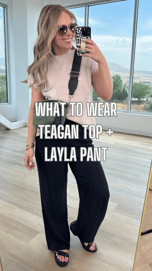 What to Wear - Teagan Top + Layla Pant