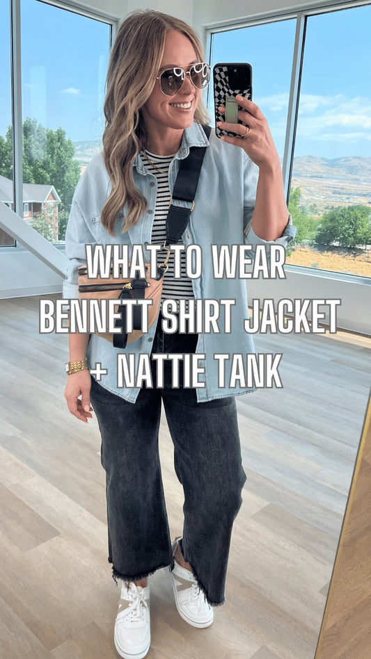 What to Wear - Bennett Shirt Jacket + Nattie Tank
