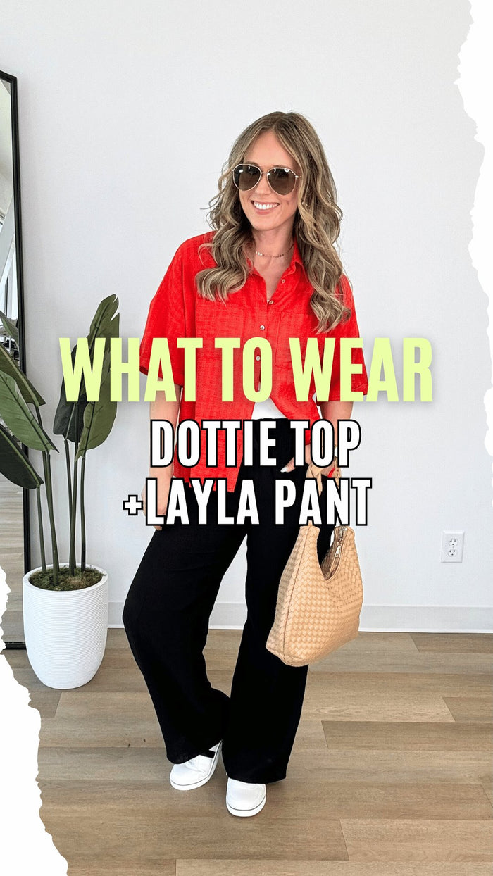 What to Wear - Dottie Top + Layla Pant