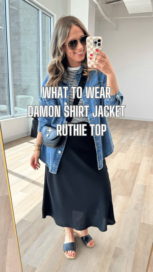 What to Wear - Damon Shirt Jacket + Ruthie Top