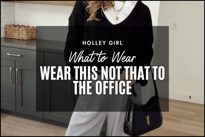 Wear THIS not THAT to the office