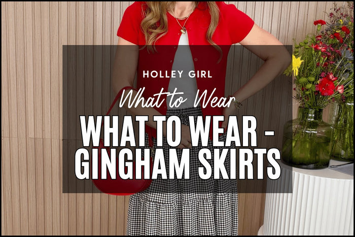 What to Wear - Gingham Skirts
