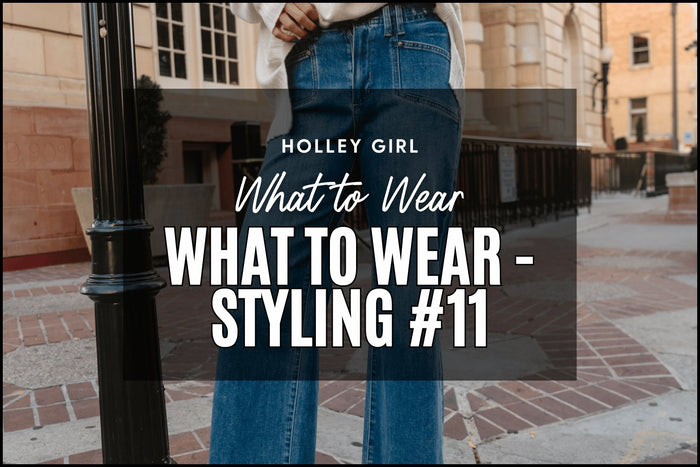 What to Wear - Styling #11