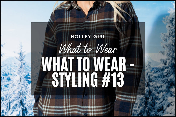 What to Wear - Styling #13
