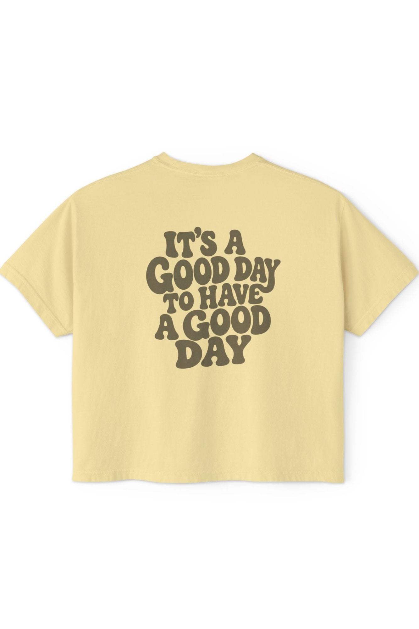 Good Day to Have a Good Day - Boxy Tee T-Shirt Printify 
