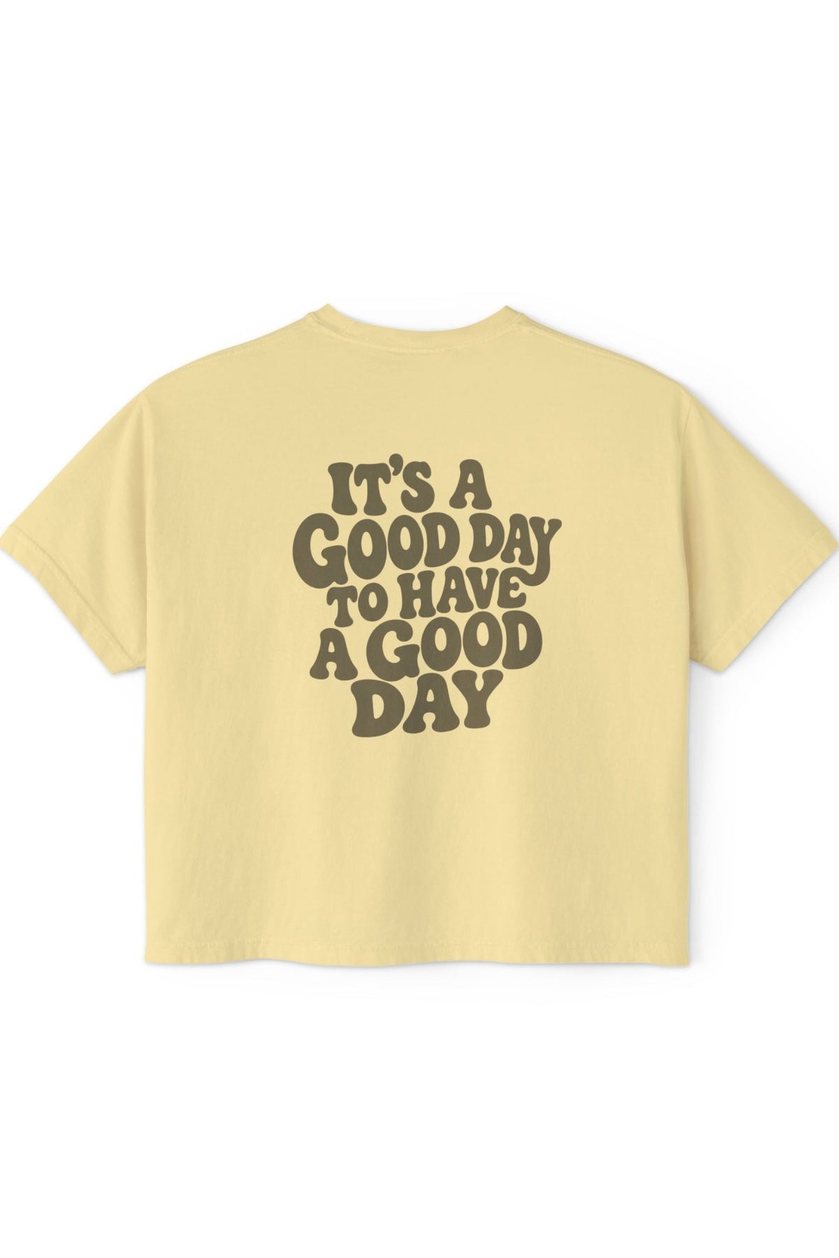 Good Day to Have a Good Day - Boxy Tee T-Shirt Printify 