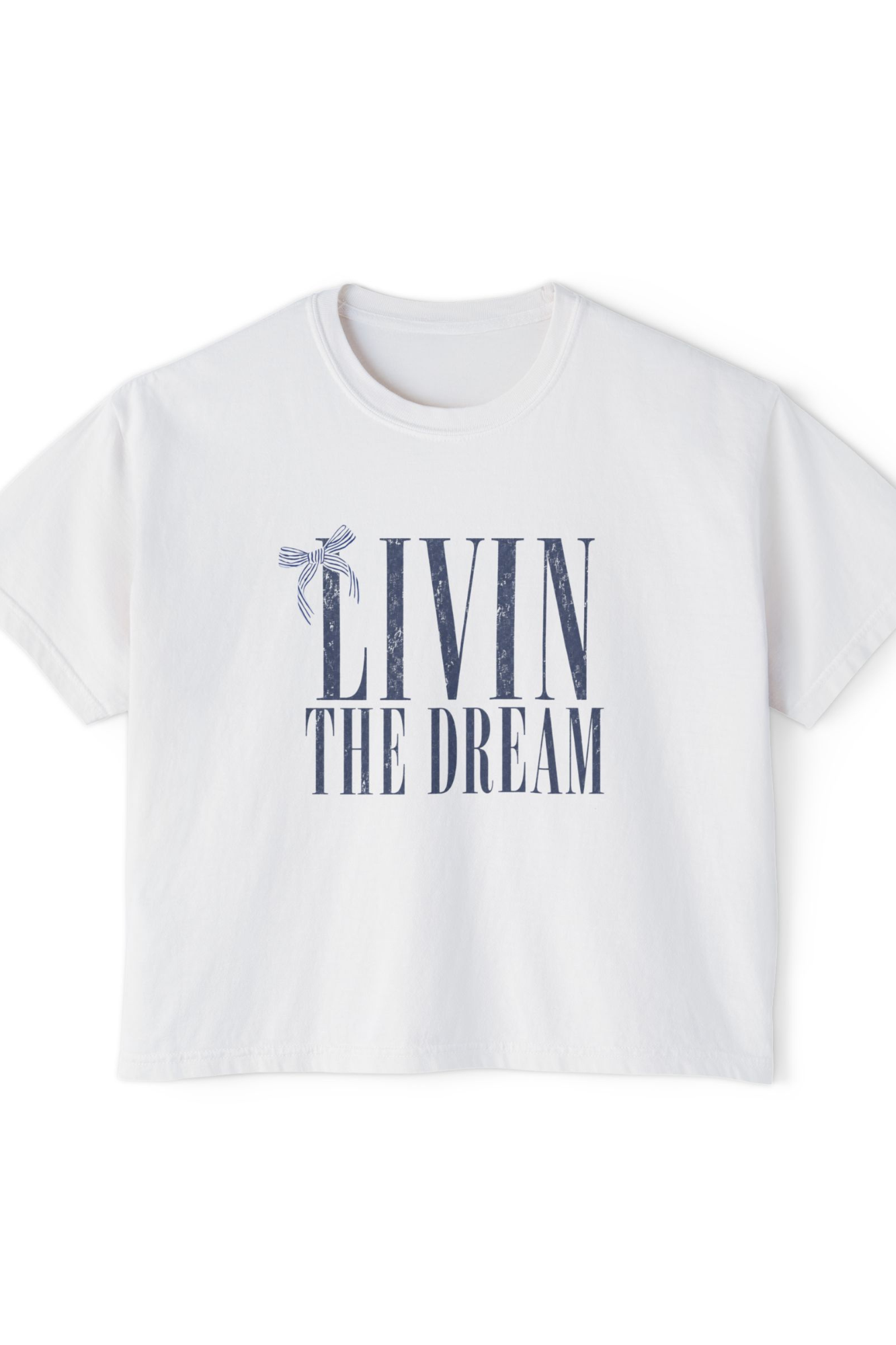 Livin The Dream - Boxy Tee