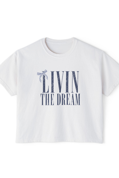 Livin The Dream - Boxy Tee