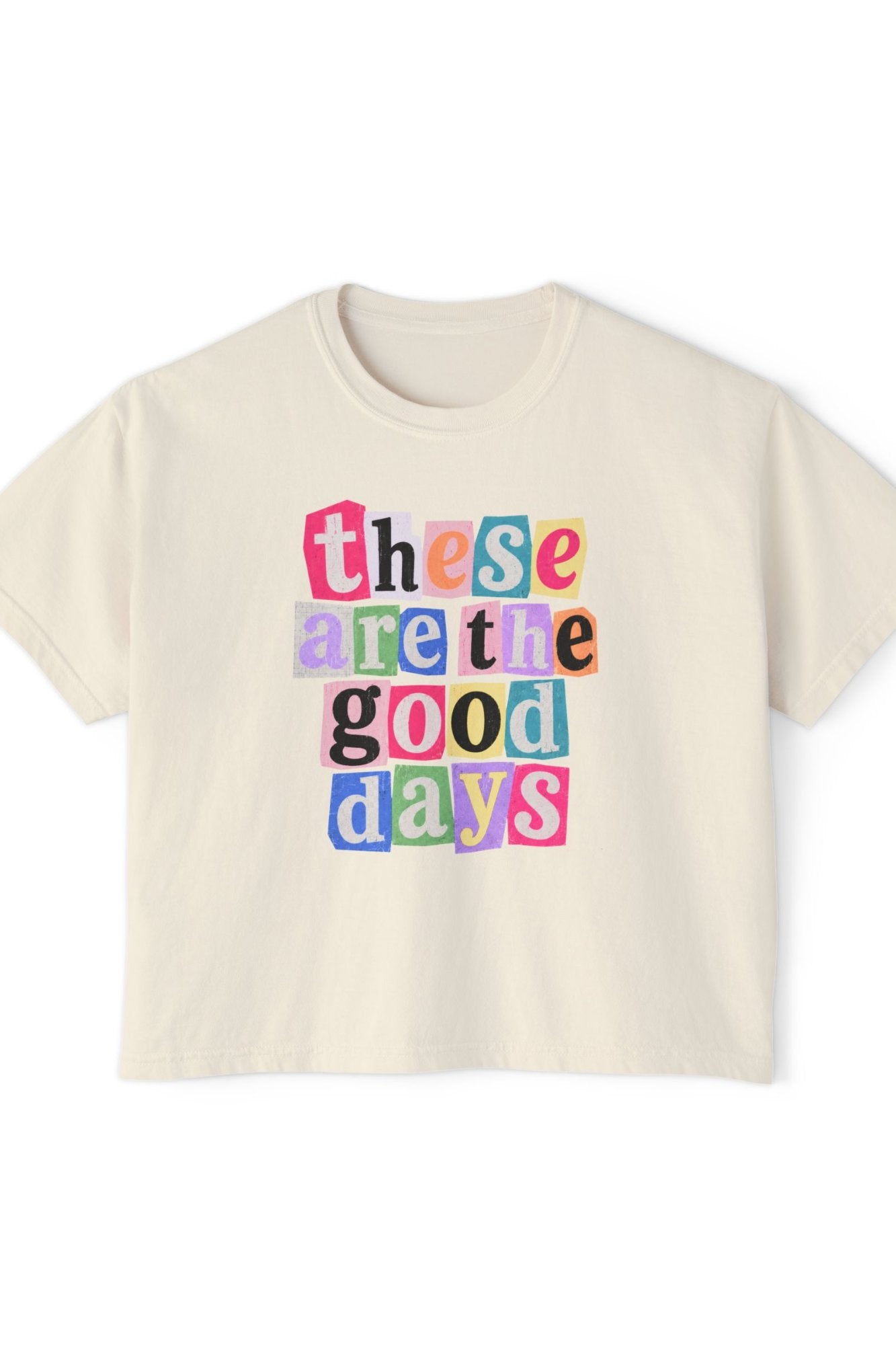 These Are the Good Days - Boxy Tee T-Shirt Holley Girl 