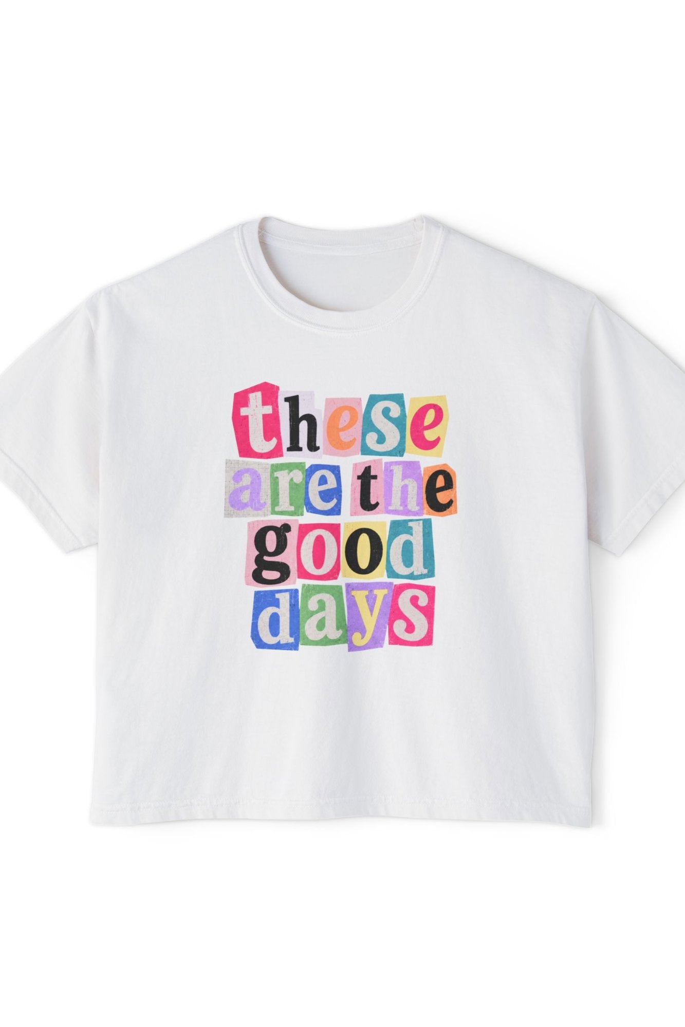 These Are the Good Days - Boxy Tee T-Shirt Holley Girl 