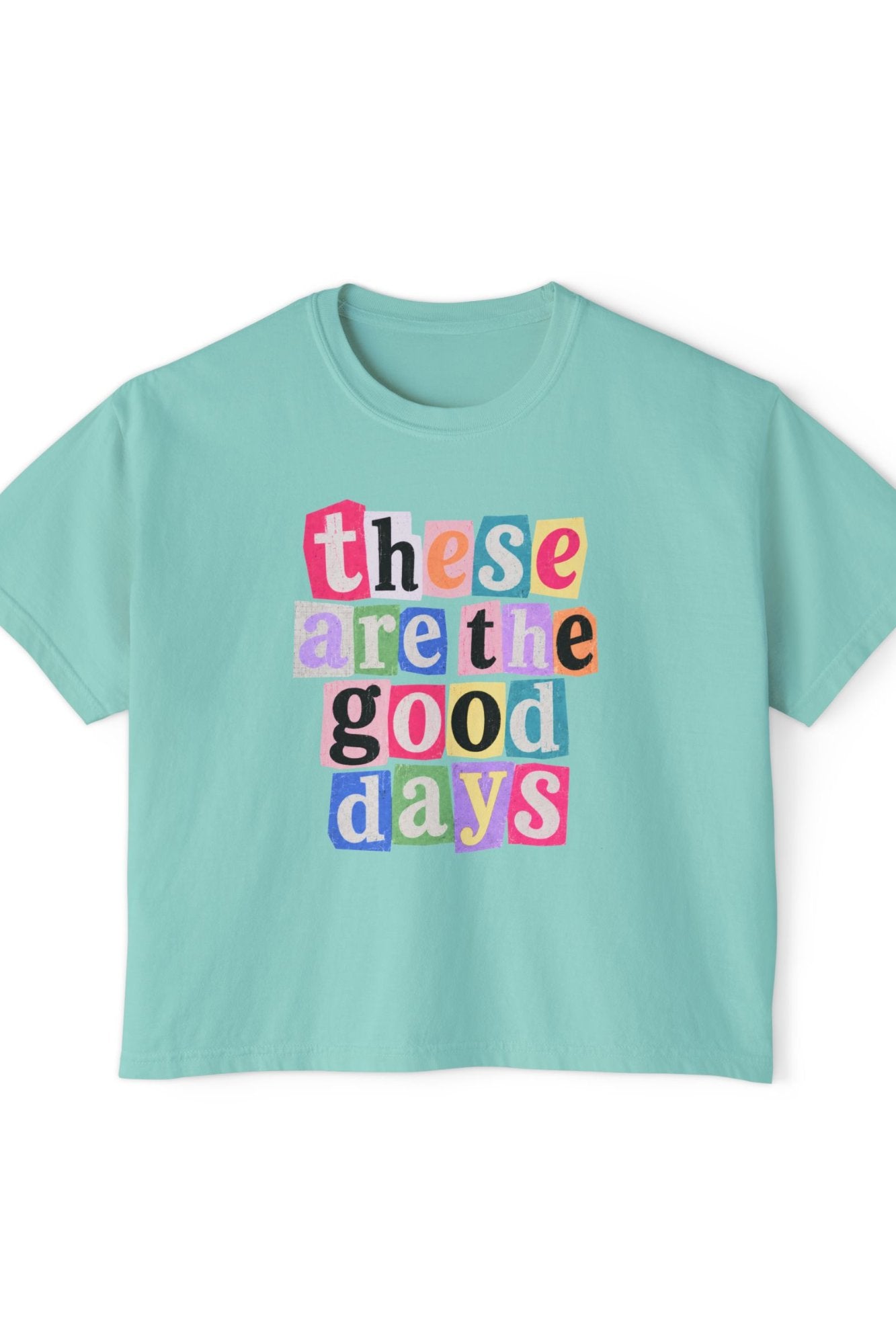 These Are the Good Days - Boxy Tee T-Shirt Holley Girl 