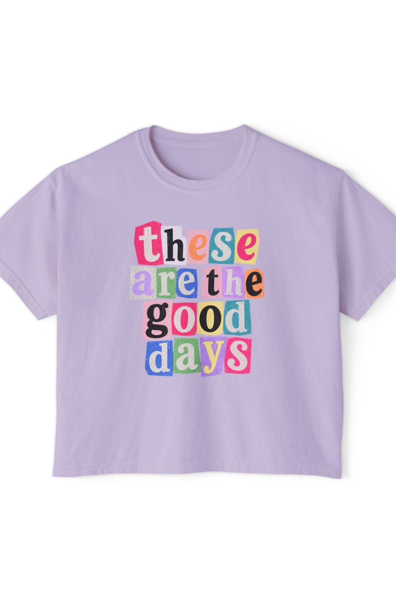 These Are the Good Days - Boxy Tee T-Shirt Holley Girl 