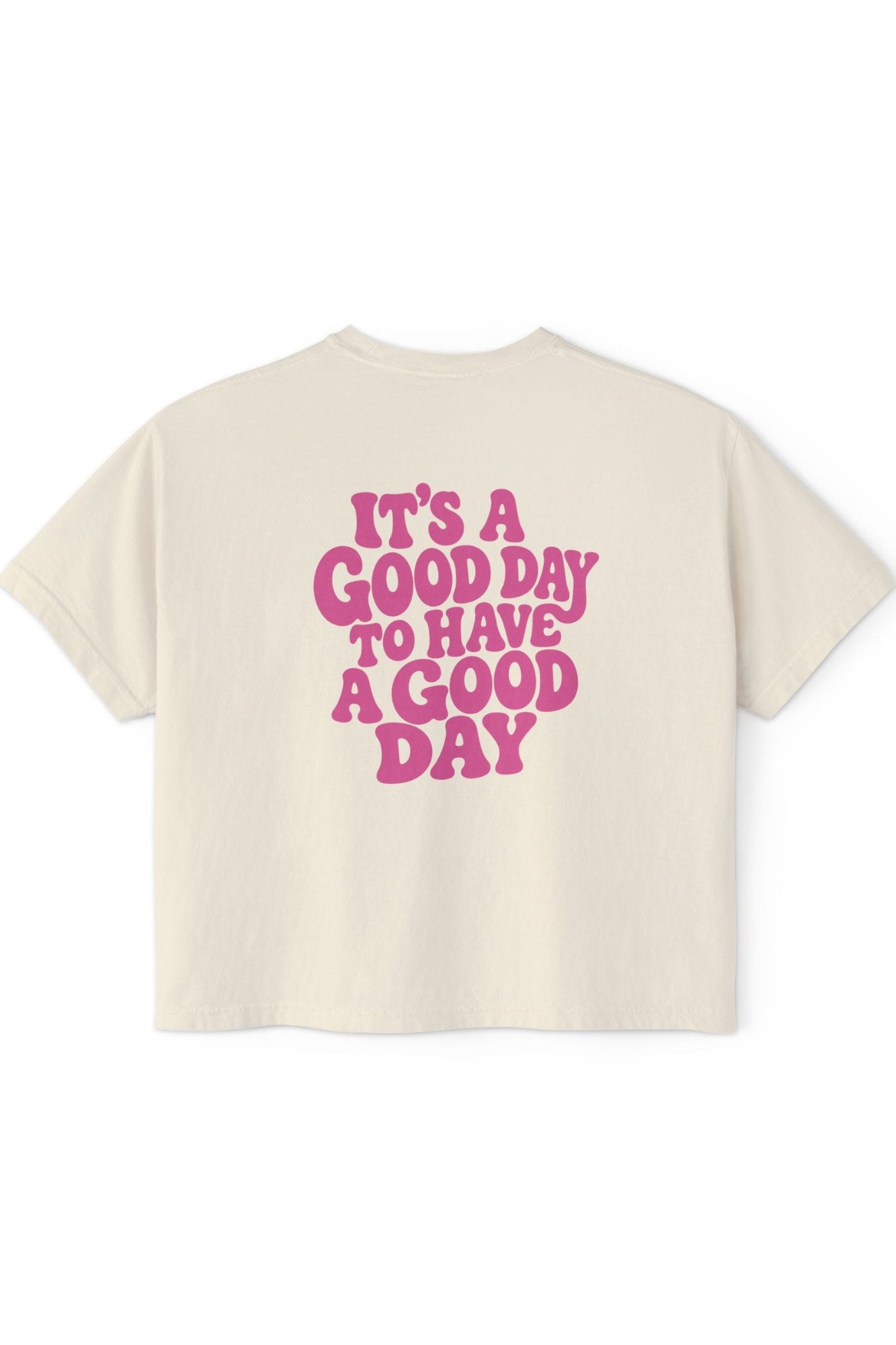 Good Day to Have a Good Day - Boxy Tee T-Shirt Printify 