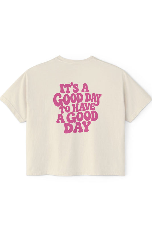Good Day to Have a Good Day - Boxy Tee T-Shirt Printify 